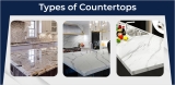 Types of Countertops, How to Get the Best One for Your Kitchen?